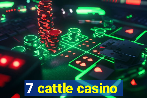 7 cattle casino